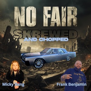 No Fair (Screwed and Chopped) [feat. Micky Bang] (Explicit)