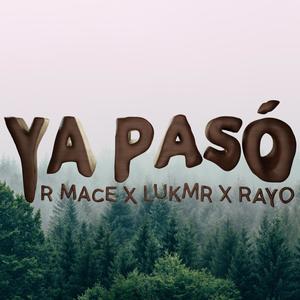 YA PASO (feat. Rayo inc & LUKMR)