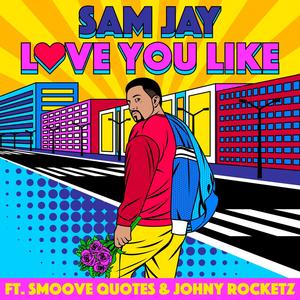 Love You Like (feat. Smoove Quotes & Johny Rocketz) (Explicit)