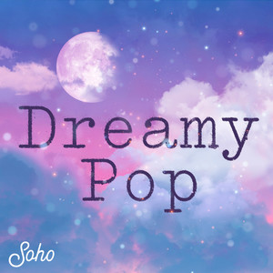 Dreamy Pop