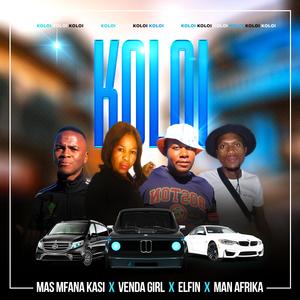 Koloi (feat. Mas Mfana Kasi, Elfin, Venda Girl & Man Afrika)