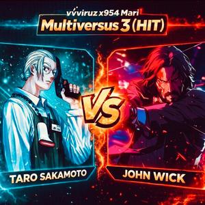 Multiversus 3: HIT (John Wick vs Taro Sakamoto) (feat. 954mari) (Explicit)