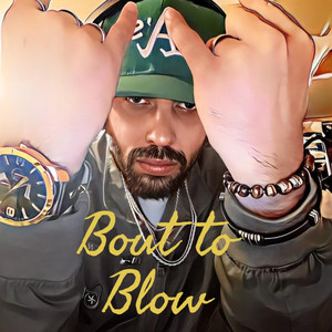 Bout to Blow (Explicit)