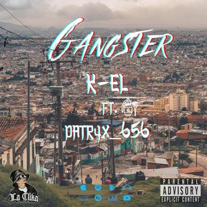 Gangster (feat. K-EL & Datryx 656) [Explicit]