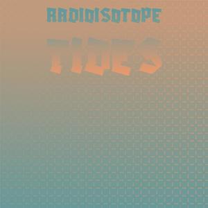 Radioisotope Tides