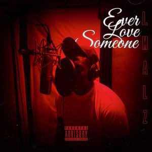 EVER LOVE SOMEONE (Explicit)