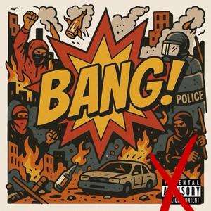 BANG! (feat. Bob Fake, 1-UP, Mellomanic & SadNapz) (Explicit)