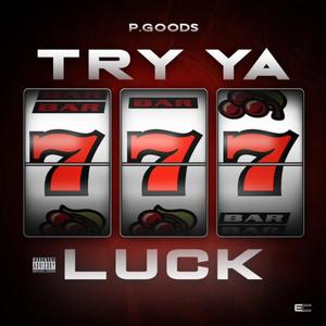 Try Ya Luck (Explicit)