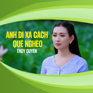 Anh Đi Xa Cách Quê Nghèo