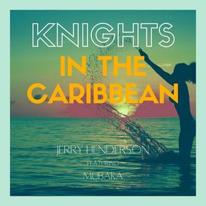 Knights In The Caribbean(feat. Mubaka)
