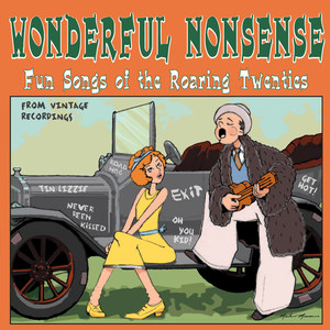 Wonderful Nonsense: Fun Songs of the Roaring Twenties