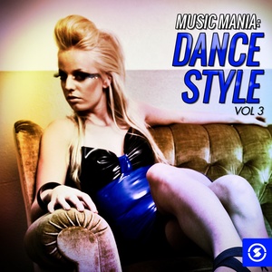 Music Mania: Dance Style, Vol. 3