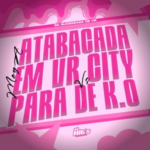 Mega Atabacada em Vr City Vs Para de K.o (Explicit)