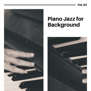 Piano Jazz for Background, Vol. 02