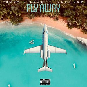 Fly Away (feat. Big Skii Bop) [Explicit]