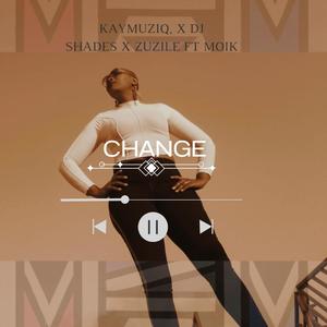 CHANGE (feat. Moik) (KayMusiq x Dj Shades x Zuzile)