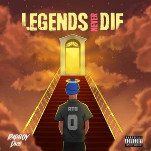 Legends Never Die (Tribute to Enac) (Explicit)