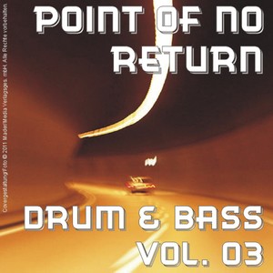 Point of No Return - Drum & Bass Vol. 03