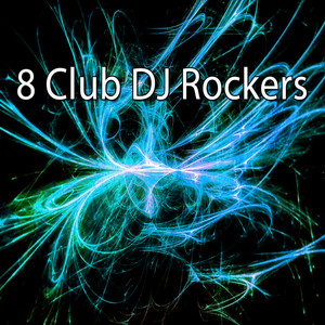 8 Club DJ Rockers