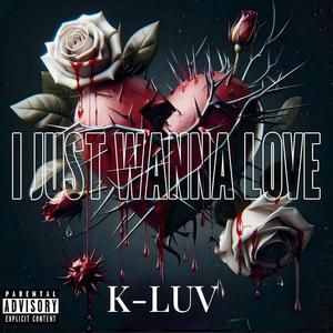 K-Luv - I Just Wanna Love