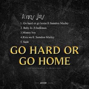 Go Hard Or Go Home (Explicit)