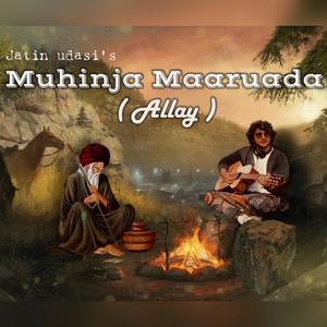 Muhinja Maaruada (allay) Sindhi Song