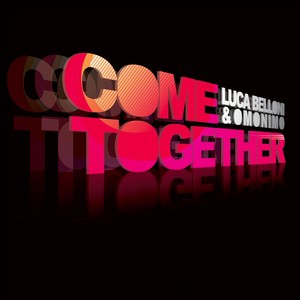 Come Together (Luca Belloni & Alex Gray Remix)