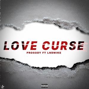 Love Curse (feat. LNDMIKE) [Explicit]