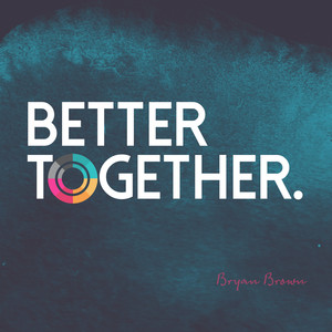 Better Together