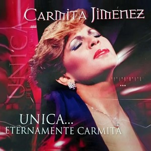 Unica...Eternamente Carmita