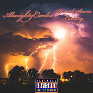 It's A Storm Coming (Explicit)