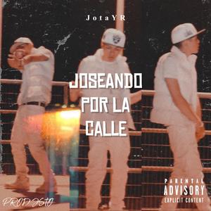 Joseando por la calle (feat. Jsto)