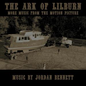 The Ark of Lilburn (More Music from the Motion Picture)