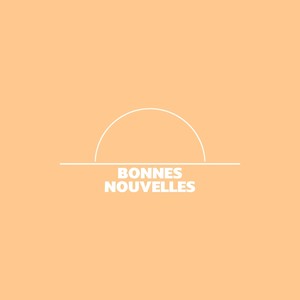 Bonnes Nouvelles