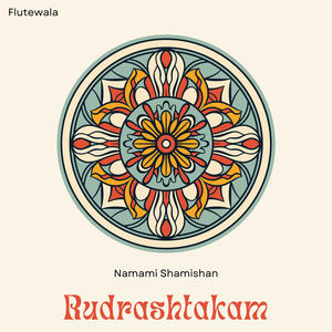 Namami Shamishan Rudrashtakam (feat. Shriram Sampath) (Flute Version|Flute Instrumental Version)