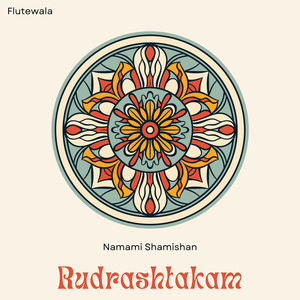 Namami Shamishan Rudrashtakam (Flute Version|Flute Instrumental Version)