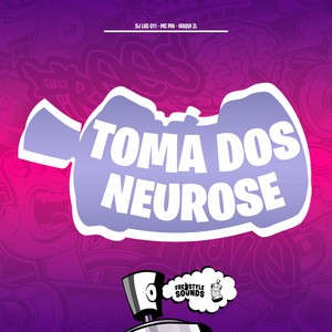 Toma Dos Neurose (Explicit)
