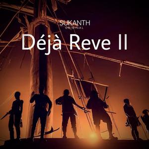 Deja Reve Part 2