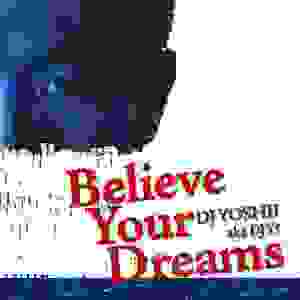 Believe Your Dreams