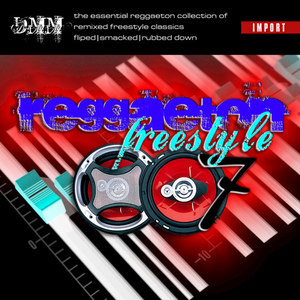 Reggaeton Freestyle Mix Tape (Vol. 007)