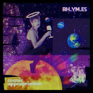 Cosmic Appropriation (feat. RH.YM.ES)