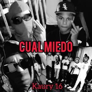 Cual Miedo (feat. Kaury 16) [Explicit]