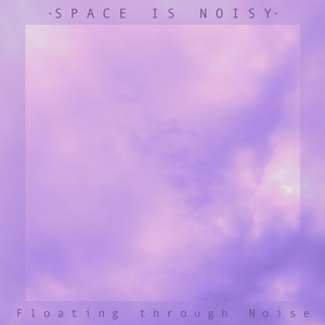 Floating Through Noise