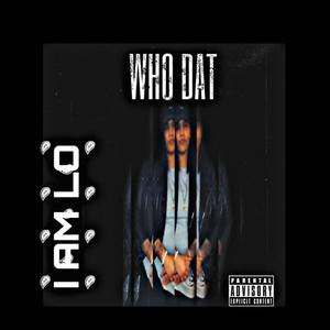 WHO DAT (Explicit)