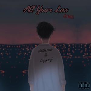 All Your Lies (Remix)
