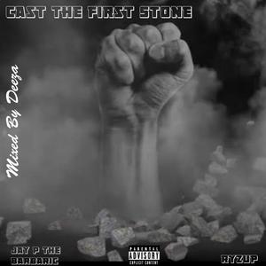 Cast The First Stone (feat. Jay P The Barbaric) (Stone Version)
