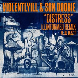 Distress (feat. Jazz T) [Illinformed Remix] [Explicit]