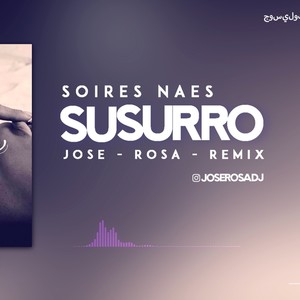 Soires Naes Susurro (Jose Rosa Edit)