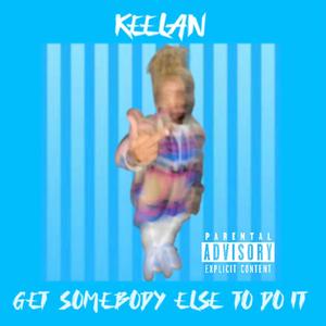 Get Somebody Else To Do It (Explicit)