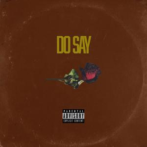 DO SAY (Explicit)